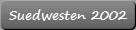 Suedwesten 2002